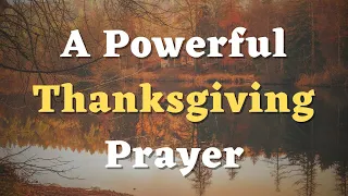 A Thanksgiving Prayer to God - A Prayer of Thanksgiving - Thank You God Prayer
