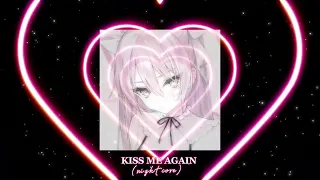 Kiss me again (speed up nightcore tiktok version)