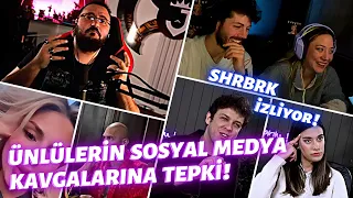 ​@SHRBRK - ÜNLÜLERİN SOSYAL MEDYA KAVGALARINA TEPKİ İzliyor | @TepkiKolik