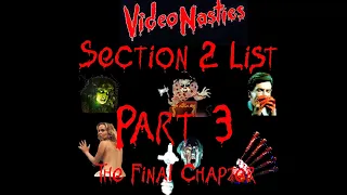Video Nasties - Section 2 : Part 3 - The Final Chapter