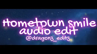 hometown smile (edit audio)