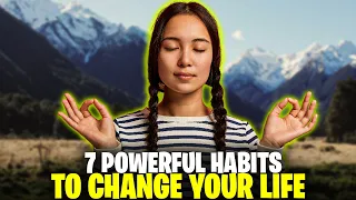 7 Powerful Habits to Change Your Life this year