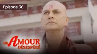 Un amour désespéré - Episode 36