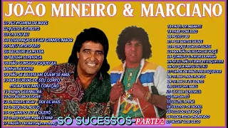 JOÃO MINEIRO & MARCIANO-SÓ SUCESSOS PARTE 2 EM ORDEM ALFABÉTICA