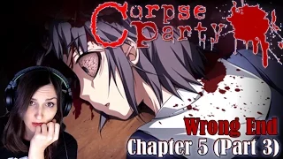 I ROYALLY F#%KED UP - Corpse Party Chapter 5 (Part 3 - WRONG END)