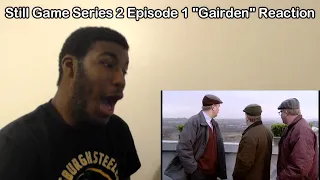 Still Game Series 2 Episode 1 "Gairden" Reaction