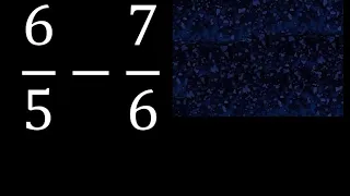 6/5 menos 7/6 , Resta de fracciones 6/5-7/6 heterogeneas , diferente denominador