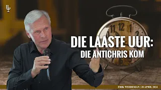 Die Laaste Uur: Die Antichrist kom - Frik Weideman | Menorah Tabernakel