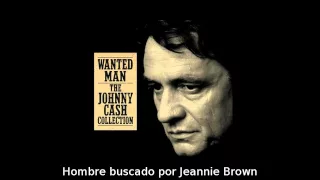 Johnny Cash - Wanted Man (Subtitulado al español)