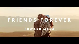 Edward Maya - Friends Forever (Official Video)