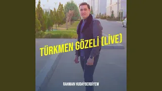 Türkmen Gözeli (Live)