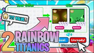 2 RAINBOW TITANICS! Trading Montage #3 | Pet Simulator X