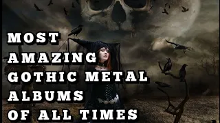 TOP MOST AMAZING Gothic Metal Albums of All Times