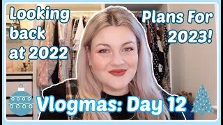 Vlogmas Day 12 🎄 Get Ready With Me | Looking Back At 2022 | Plans For 2023! 🥳🥳