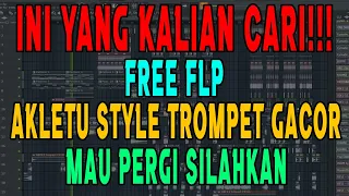 FREE FLP TROMPET AKLETU STYLE || FREE FLP MAU PERGI SILAHKAN X TROMPET GACOR 2024