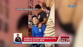 Suspek sa kasong homicide sa Leyte, nahuli sa Taytay, Rizal | UB