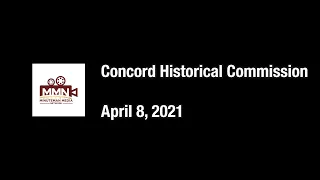 Concord Historical Commission, April 8, 2021. Concord, MA.