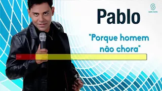 Pablo - Porque Homem Não Chora | Karaokê (Versão Estúdio)