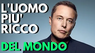 ELON MUSK è l'uomo più ricco del mondo | Ecco come ci è riuscito...