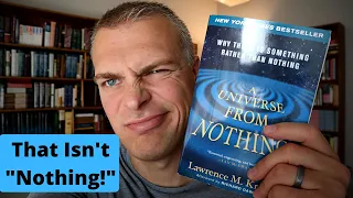 The Problem With Lawrence Krauss' A Universe From Nothing