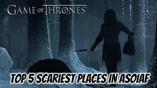5 Scariest Places in Westeros & Beyond || Game of Thrones Halloween Special