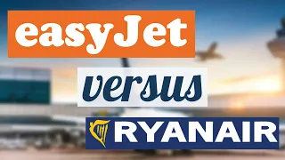 EasyJet vs Ryanair - Which Do I Prefer? | Traveling | Budget | Personal Finance