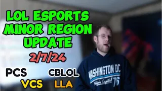 Lol Esports Minor Region Update 2/7/24 (CBLOL, PCS, VCS, LLA)