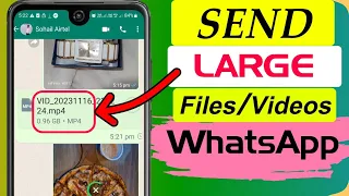 How to Send Large Files / Videos in WhatsApp 2024