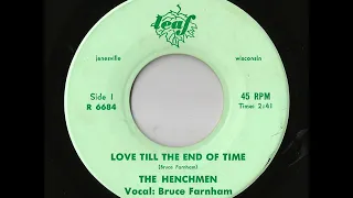 The Henchmen  Vocal: Bruce Farnham - Love Me Till The End Of Time (Leaf)