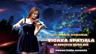 Dj Magic - Vioara Spatiala si Percutia Rupe Topul ❌ Ultra Mix