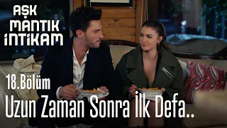 Uzun zaman sonra ilk defa - Aşk Mantık İntikam 18. Bölüm