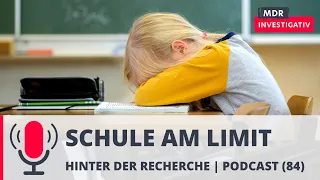 Schule am Limit - Wie geht Schule heute? | Podcast MDR Investigativ | MDR