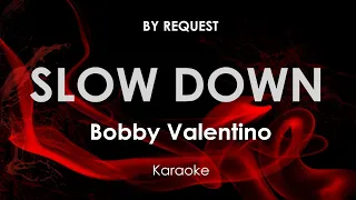 Slow Down | Bobby Valentino karaoke