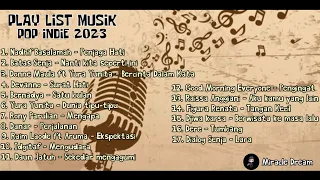 Playlist Musik Pop Indie Top + Terpopuler  2023.