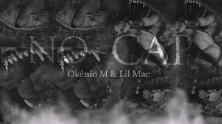 Okénio M & LilMac - NO CAP