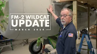 FM-2 Wildcat Restoration Update: March 2024