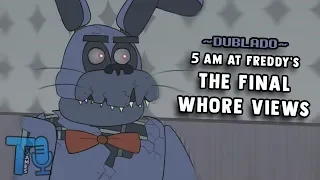 5 AM at Freddy's- The Final Whore Views - Dublado PT-BR