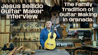 Jesus Bellido Guitar Maker. Interview. The family tradition of guitar making in Granada.