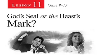 2018 Q2 Lesson 11 – God’s Seal or the Beast’s Mark?