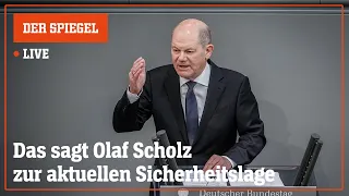 Live: Kanzler Scholz zur Sicherheitslage – Regierungserklärung | DER SPIEGEL