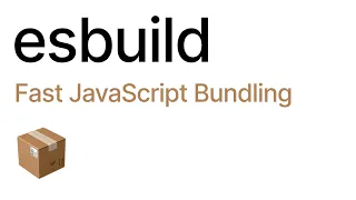 Intro to ESBUILD: The FAST JavaScript BUNDLER