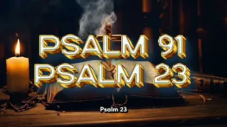 PSALM 91 and PSALM 23: The Two Most Powerful Prayers in the Bible!