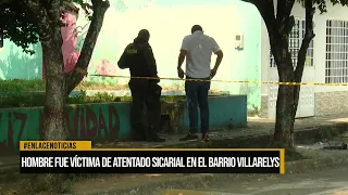 Hombre fue víctima de atentado sicarial en el barrio Villarelys