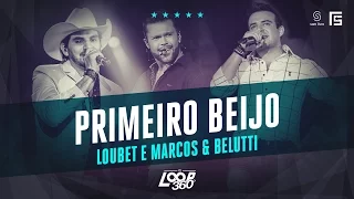 Marcos e Belutti part. Loubet - Primeiro Beijo | Vídeo Oficial DVD FS LOOP 360°