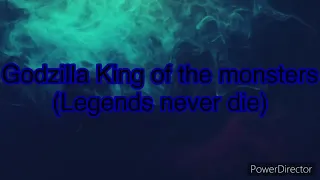Godzilla King of monster (legends never die)