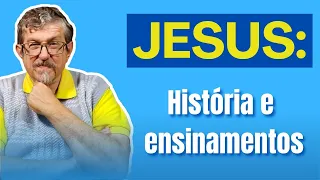 Jesus: história e ensinamentos