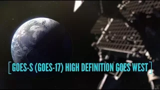 NOAA GOES-S (GOES-17) - High Definition GOES West!