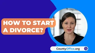 How To Start A Divorce? - CountyOffice.org