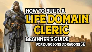 Beginners Guide to building a Life Domain Cleric in D&D 5e