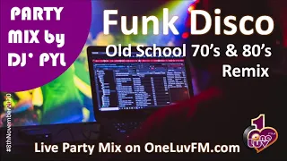 Party Mix🔥Old School Funk & Disco 70's & 80's on OneLuvFM com by DJ' PYL #8thNovember2020
